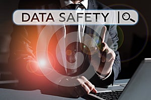 Sign displaying Data Safety. Business showcase concerns protecting data against loss by ensuring safe storage
