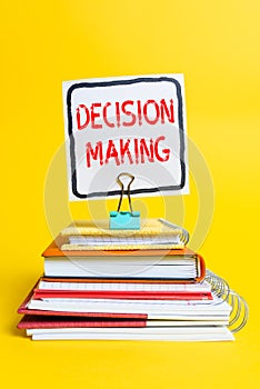 Sign displaying Decision Making. Word for process of making decisions especially important ones Colorful Idea