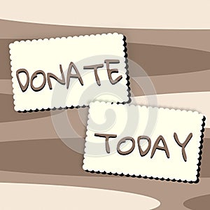 Sign displaying Donate. Business concept gift for charity to benefit a cause may satisfy medical needs