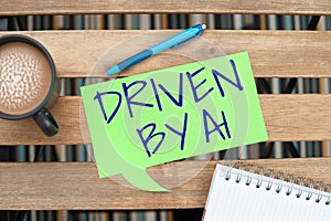 Sign displaying Driven By A1. Business showcase Move or controlled by a top quality driver in the society Speech Bubble