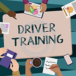 Sign displaying Driver Training. Concept meaning prepares a new driver to obtain a driver s is license Colleagues Office