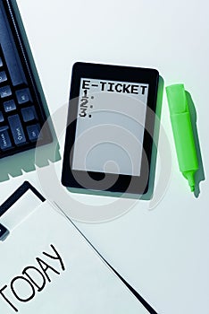 Sign displaying E Ticket. Business concept Digital ticket that is as valid as a paper ticket or its equivalent