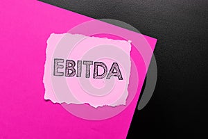 Sign displaying Ebitda. Word for Earnings before tax is measured to evaluate company performance