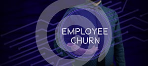 Sign displaying Employee Churn. Business concept rate of change of existing workes are lost and new added