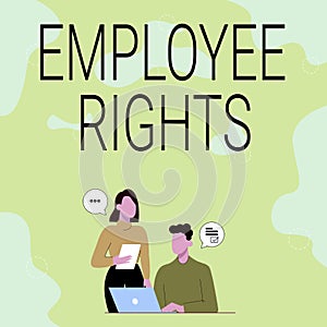 Sign displaying Employee Rights. Business approach All employees have basic rights in their own workplace Partners