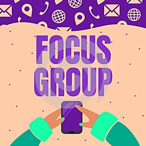 Sign displaying Focus Group. Business concept showing assembled to participate in discussion about something Hand