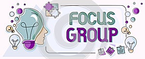 Sign displaying Focus Group. Internet Concept showing assembled to participate in discussion about something