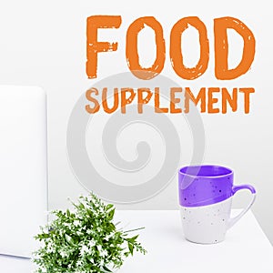 Sign displaying Food Supplement. Business showcase Conditions and practices that preserve the quality of food