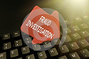 Sign displaying Fraud Investigation. Business showcase process of determining whether a scam has taken place Inputting