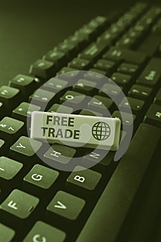 Sign displaying Free Trade. Business showcase The ability to buy and sell on your own terms and means -49137