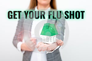 Sign displaying Get Your Flu Shot. Business overview Acquire the vaccine to protect against influenza