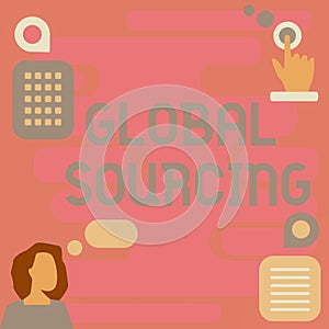 Sign displaying Global Sourcing. Business overview practice of sourcing from the global market for goods Woman photo