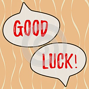 Sign displaying Good Luck. Business overview A positive fortune or a happy outcome that a person can have