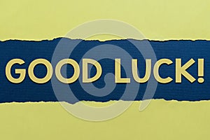Sign displaying Good Luck. Word Written on A positive fortune or a happy outcome that a person can have -47900