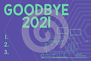 Sign displaying Goodbye 2021. Word for express good wishes when parting or at the end of last year Computer Maintenance