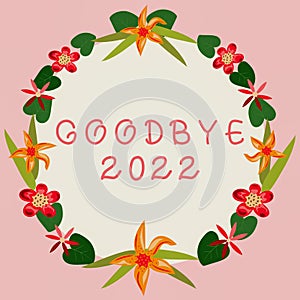 Conceptual caption Goodbye 2022. Word Written on New Year Eve Milestone Last Month Celebration Transition photo
