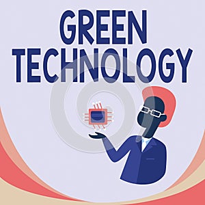 Sign displaying Green Technology. Business concept reverse the effects of human activity on the environment Man Drawing