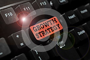 Sign displaying Growth Strategy. Business idea Strategy aimed at winning larger market share in shortterm Connecting