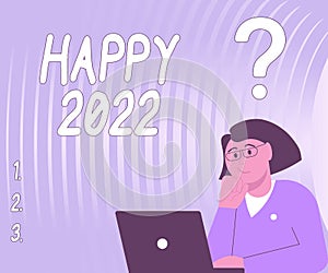 Sign displaying Happy 2022. Word for time or day at which a new calendar year begin from now Lady Drawing Brainstorming