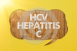 Sign displaying Hcv Hepatitis C. Business showcase Liver disease caused by a virus severe chronic illness Cropped Speech