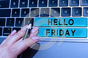 Sign displaying Hello Friday. Word for Greetings on Fridays because it is the end of the work week