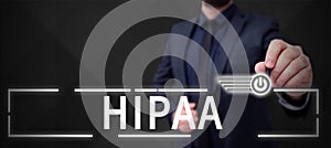 Sign displaying Hipaa. Business idea Acronym stands for Health Insurance Portability Accountability