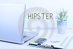Sign displaying Hipster. Internet Concept used as pejorative for someone who is pretentious or overly trendy