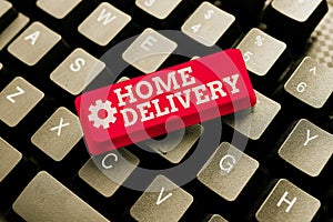 Sign displaying Home Delivery. Concept meaning All checkout items are directly sent to the buyer s is home Abstract