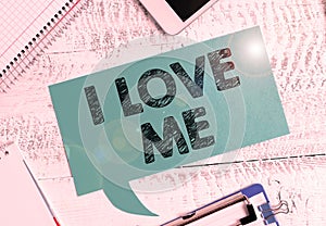 Sign displaying I Love Me. Business idea To have affection good feelings for oneself self-acceptance