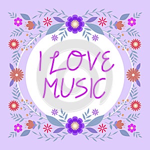 Sign displaying I Love Music. Business showcase Having affection for good sounds lyric singers musicians Blank Frame