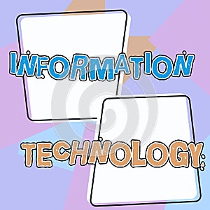 Sign displaying Information Technology. Business showcase use Systems to Store Retrieve Transmit Send Data