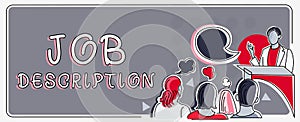 Sign displaying Job DescriptionA document that describes the responsibilities of a position. Word Written on A document photo