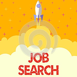 Sign displaying Job Search. Business overview An act of person to find work suited for his profession Rocket Ship