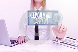 Sign displaying Keep Calm And Carry On. Business approach slogan calling for persistence face of challenge Teaching New