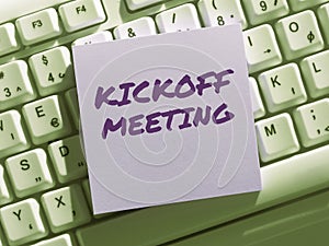 Sign displaying Kickoff Meeting. Conceptual photo Special discussion on the legalities involved in the project