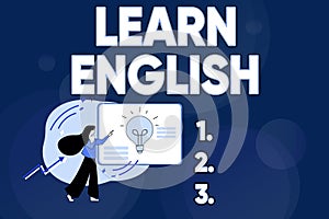 Sign displaying Learn English. Concept meaning gain acquire knowledge in new language by study Abstract Filling Online