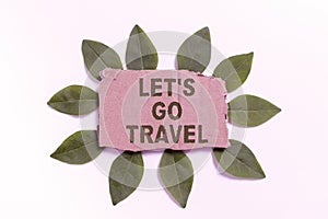 Sign displaying Let S Is Go Travel. Business approach Plan a trip visit new places countries cities adventure Blank