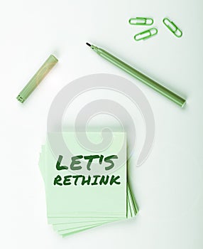 Sign displaying Let's Rethink. Business concept an Afterthought To Remember Reconsider Reevaluate