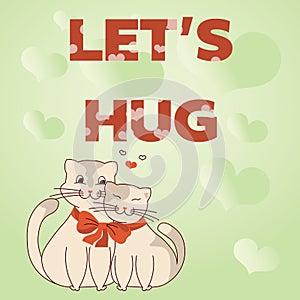 Sign displaying LETS HUG. Business idea Cuddle between two lovers Valentines Day Cats tied together with bow represent
