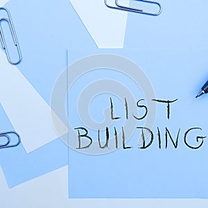 Sign displaying List Building. Word Written on database of people you can contact with your marketing message