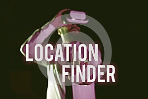 Sign displaying Location FinderA service featured to find the address of a selected place. Word for A service featured