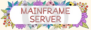 Sign displaying Mainframe Server. Concept meaning the inability to cause pregnancy in a fertile