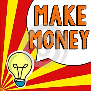 Sign displaying Make Money. Word for making a profit or giving the opportunity to make a profit