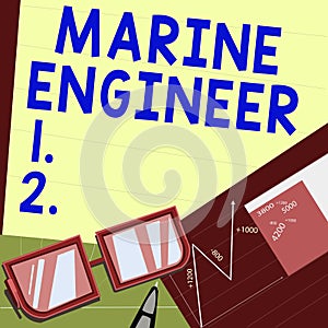Sign displaying Marine Engineer. Internet Concept incharge with maintenance and operation of a ship s is engines