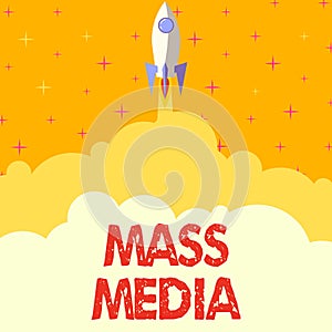 Sign displaying Mass Media. Business concept Group showing making news to the public of what is happening Rocket Ship