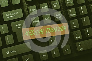 Sign displaying Medical Tourism. Business concept traveling to another country seeking for medical care Retyping Old