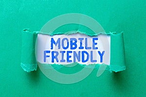 Sign displaying Mobile Friendly. Business approach website is designed to display on a mobile device correctly