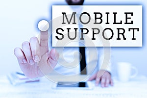 Sign displaying Mobile Support. Internet Concept Provides maintenance on portable devices technical issues Presenting