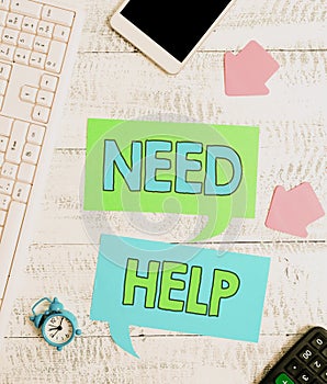 Sign displaying Need Help. Business showcase When someone is under pressure and cannot handle the situation New Business photo