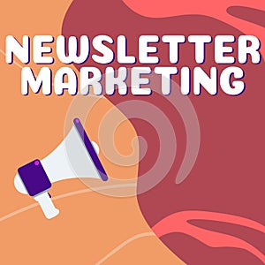 Sign displaying Newsletter Marketing. Business idea act of sending a commercial messages to customer
